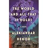The World and All That It Holds: A Novel