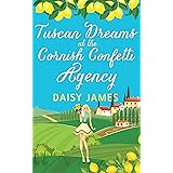 Tuscan Dreams at the Cornish Confetti Agency: A gorgeously uplifting romantic comedy