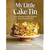 My Little Cake Tin: Over 70 Versatile, Beautiful, Flavourful Bakes Using Just One Tin