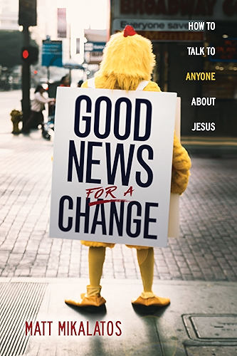 Download Good News for a Change: How to Talk to Anyone about Jesus (English Edition) PDF
