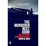 The Murderer Next Door: Why the Mind Is Designed to Kill