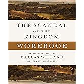 The Scandal of the Kingdom Workbook: How the Parables of Jesus Revolutionize Life with God