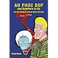 Au Phuc Dup and Nowhere to Go: The Only Really True Book About Viet Nam