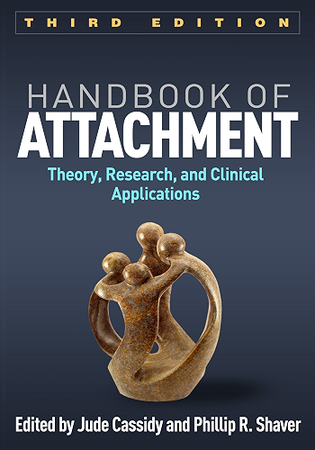 Download Handbook of Attachment, Third Edition: Theory, Research, and Clinical Applications (English Edition) PDF