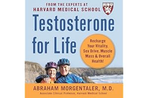 Testosterone for Life: Recharge Your Vitality, Sex Drive, Muscle Mass and Overall Health