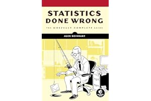 Statistics Done Wrong: The Woefully Complete Guide