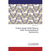 A Quantum Field Theory with Permutational Symmetry
