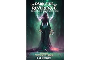 The Dark Side of Reverence: An Epic Tale of Rivalry and Revenge (ASCENDANCE Book 1)