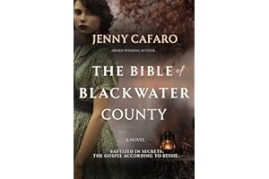 The Bible of Blackwater County: A Gritty Depression-Era Appalachian Novel Based on True Events (Women of Blackwater County Bo