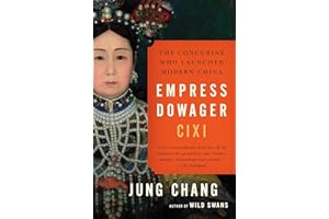 Empress Dowager Cixi: The Concubine Who Launched Modern China