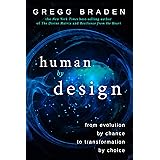 Human by Design: From Evolution by Chance to Transformation by Choice