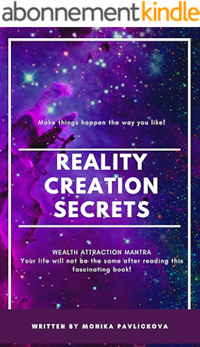 Download Reality Creation Secrets! How To Kick Ass In Your Own Life And Your Business!: Your life will never be the same after reading and applying the secrets in it! (English Edition) PDF