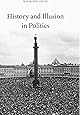 History and Illusion in Politics