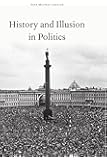 History and Illusion in Politics