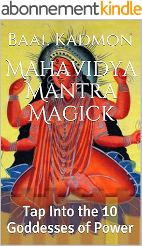 Download Mahavidya Mantra Magick: Tap Into the 10 Goddesses of Power (English Edition) PDF