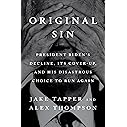 Original Sin: President Biden's Decline, Its Cover-Up, and His Disastrous Choice to Run Again