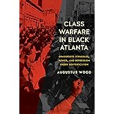 Class Warfare in Black Atlanta: Grassroots Struggles, Power, and Repression under Gentrification (Justice, Power, and Politic