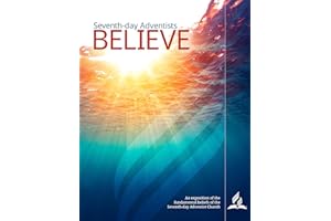 Seventh-day Adventists Believe: An exposition of the fundamental beliefs of the Seventh-day Adventist Church