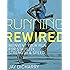 Running Rewired: Reinvent Your Run for Stability, Strength, and Speed