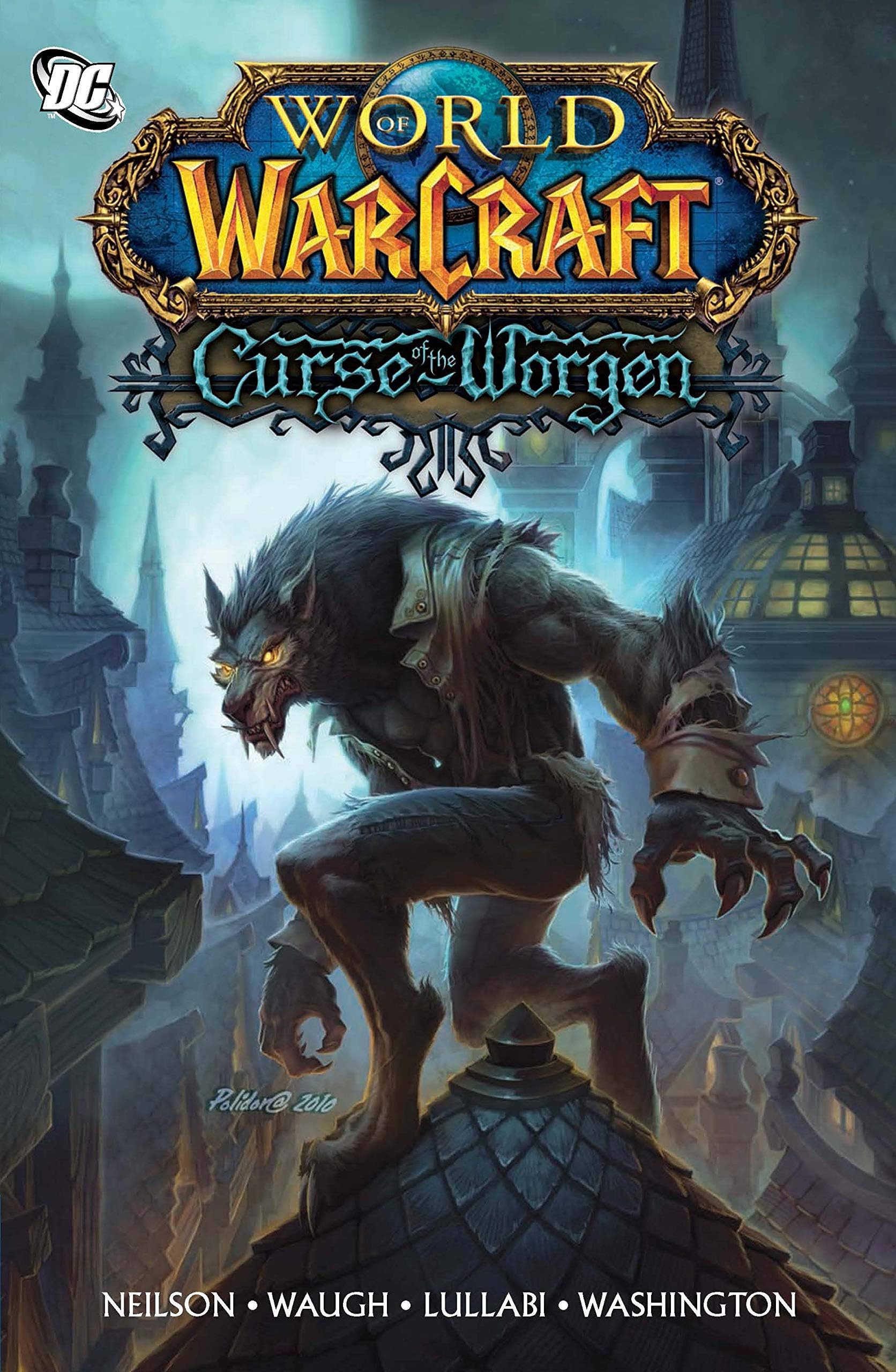 World of Warcraft: Curse of the Worgen: Blizzard Legends (Warcraft: Blizzard Legends)