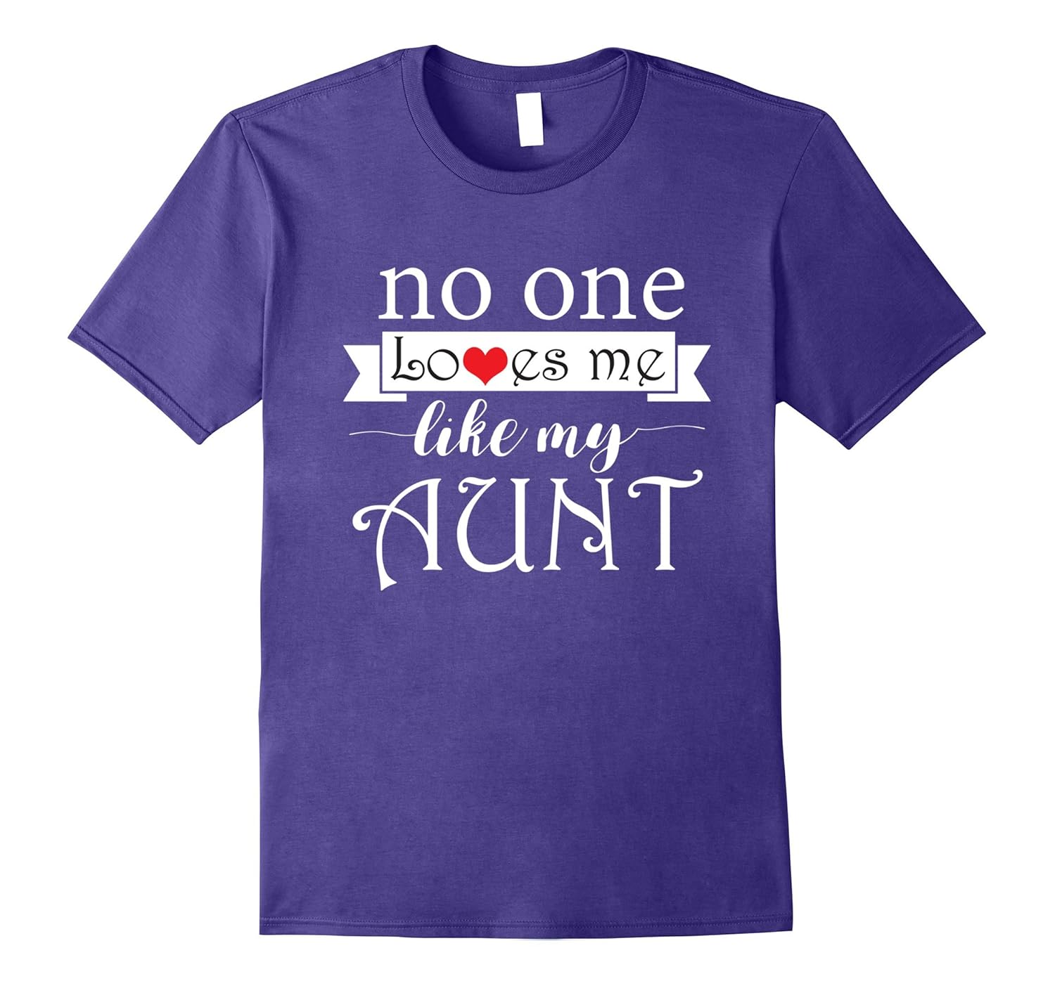 No-one Loves Me Like My Aunt T-Shirt Best Aunty Auntie Tee-Rose