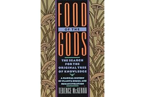 Food of the Gods: The Search for the Original Tree of Knowledge A Radical History of Plants, Drugs, and Human Evolution