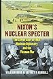 Nixon's Nuclear Specter: The Secret Alert of 1969, Madman Diplomacy, and the Vietnam War (Modern War Studies)