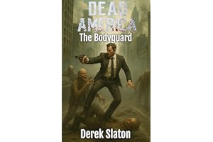 Dead America - The Bodyguard: Tales from Las Vegas (Dead America - Tales of the First Month Book 34)