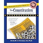 Politically Incorrect Guide to the Constitution (The Politically Incorrect Guides)