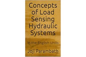 Concepts of Load Sensing Hydraulic Systems: In the English Units (Industrial Hydraulic Book Series (in the English Units) 9)