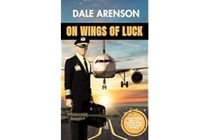 On Wings of Luck: From Outlaw Biker to Airline Pilot and Beyond, Book 3