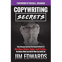 Copywriting Secrets: How Everyone Can Use The Power Of Words To Get More Clicks, Sales and Profits . . . No Matter What… book cover Copywriting Secrets: How Everyone Can Use The Power Of Words To Get More Clicks, Sales and Profits . . . No Matter What… book cover