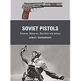 Soviet Pistols: Tokarev, Makarov, Stechkin and others (Weapon, 84)