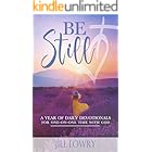 Be Still: A Year of Daily Devotionals for One-on-One Time with God (The Inspirational Devotions Collection)