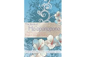 The Book of Ho'oponopono: The Hawaiian Practice of Forgiveness and Healing
