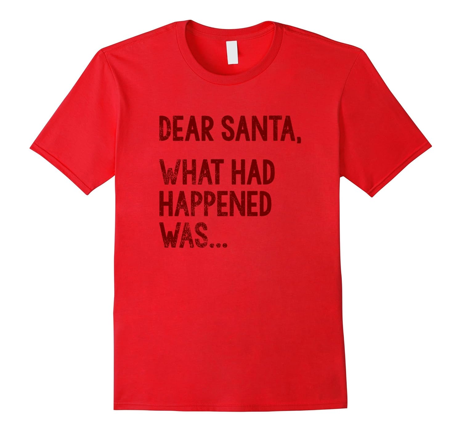 Funny Dear Santa Shirt What Had Happened Was Shirts-Rose