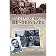 The Codebreakers of Bletchley Park: The Secret Intelligence Station that Helped Defeat the Nazis