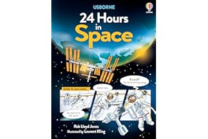 24 Hours in Space: An Astronaut's Training, First Spacewalk, and Zero Gravity Mission for Children (Ages 7-10)