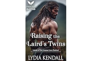 Raising the Laird’s Twins: A Medieval Historical Romance (Lairds of the Leanan Love Festival Book 1)