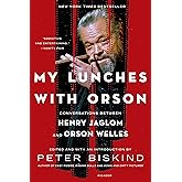 My Lunches with Orson: Conversations between Henry Jaglom and Orson Welles
