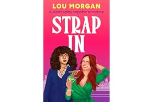 Strap In: A super spicy sapphic romance