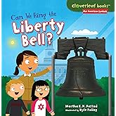 Can We Ring the Liberty Bell? (Cloverleaf Books ™ ― Our American Symbols)