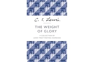 The Weight of Glory: A Collection of Lewis’ Most Moving Addresses