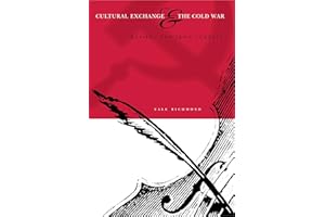 Cultural Exchange and the Cold War: Raising the Iron Curtain