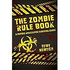 The Zombie Rule Book: A Zombie Apocalypse Survival Guide