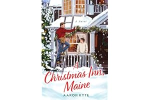 A Christmas Inn, Maine: A Novel – A Festive LGBTQ+ Friends-to-Lovers Romance of Homecoming and Finding Home in Small-Town Mai