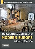 The Cambridge Economic History of Modern Europe, Volume 1: 1700-1870