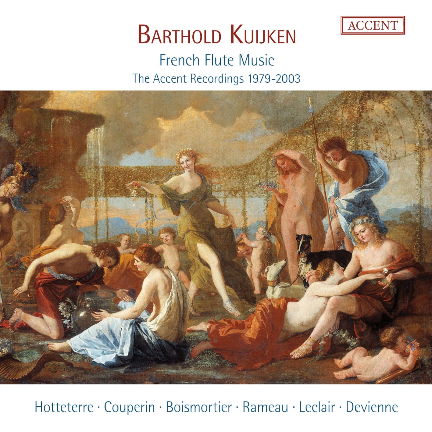 Leclair/Hotteterre/Couperin/Rameau/Devienne/+ - Barthold Kuijken - French Flute Music - The Accent Recordings 1979-2003