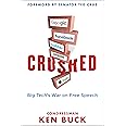Crushed: Big Tech's War on Free Speech with a Foreword by Senator Ted Cruz