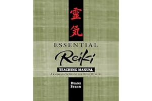Essential Reiki Teaching Manual: A Companion Guide for Reiki Healers
